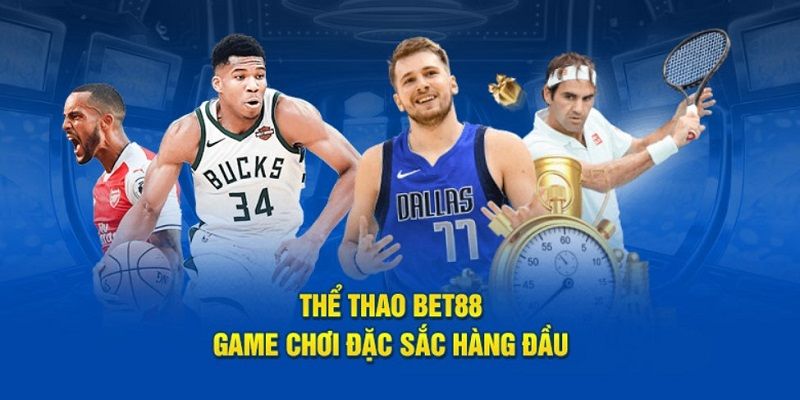 Khái quát một vài nội dung thông tin về thể thao Bet88