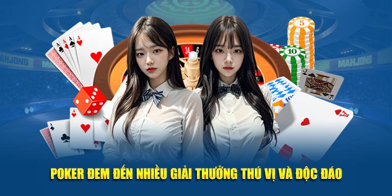 Poker đem đến nhiều giải thưởng thú vị và độc đáo